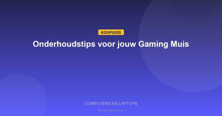 Computers en Laptops - Onderhoudstips voor jouw Gaming Muis